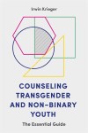 Front cover of Counseling Transgender and Non-binary Youth
