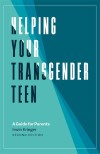 Front cover of Helping Your Transgender Teen